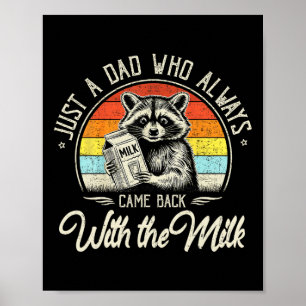 Just A Dad Who Always Came Ck With The Milk Father Poster