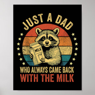 Just A Dad Who Always Came Ck With The Milk Father Poster