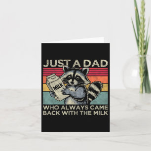 Just A Dad Who Always Came Ck With The Milk Funny Card