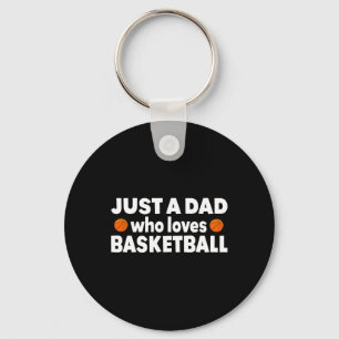 Just A Dad Who Loves Bysketbyll Happy Fathers Day  Key Ring