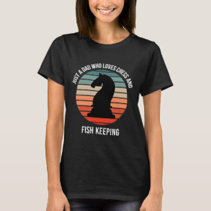Just A Dad Who Loves Chess And Fish Keeping T-Shirt