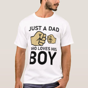 Just A Dad Who Loves His boy T-Shirt