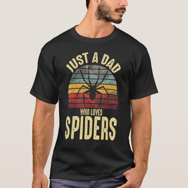 Just A Dad Who Loves Spiders Retro Spider Owner Fa T-Shirt (Front)