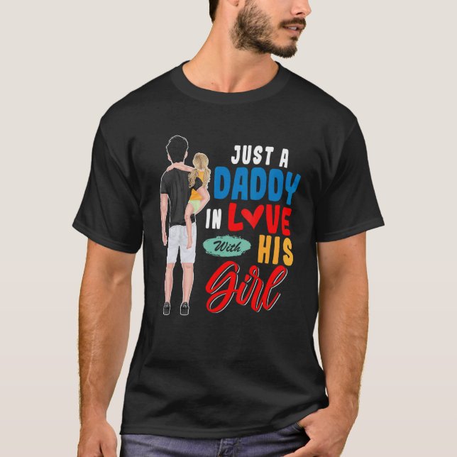 Just A Daddy Love His Girl  Dad Daughter Family T-Shirt (Front)