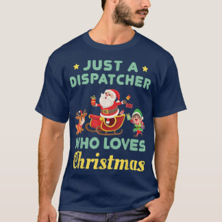 Just a Dispatcher Who Loves Christmas Cute Holiday T-Shirt