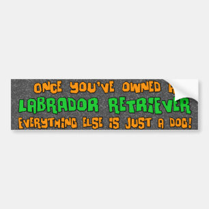 Just a Dog Labrador Retriever Bumper Sticker
