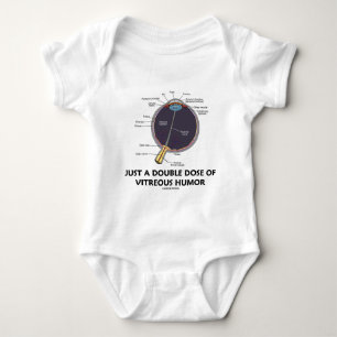 Just A Double Dose Of Vitreous Humour (Eye Baby Bodysuit