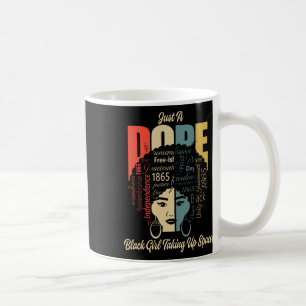 Just A Drug Black Girl Taking Up Space Juneteenth Coffee Mug