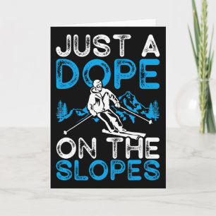 Just A Drug On The Slopes Ski Lover Funny Skiing  Card