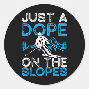 Just A Drug On The Slopes Ski Lover Funny Skiing Classic Round Sticker