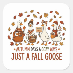 Just A Fall Goose Autumn Days & Cosy Ways Cute Gee Square Sticker