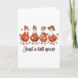 Just A Fall Goose Cozy Season Halloween Thanksgivi Card