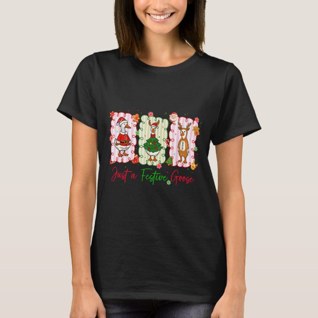 Just A Festive Goose Christmas Holiday Funny Silly T-Shirt (Front)