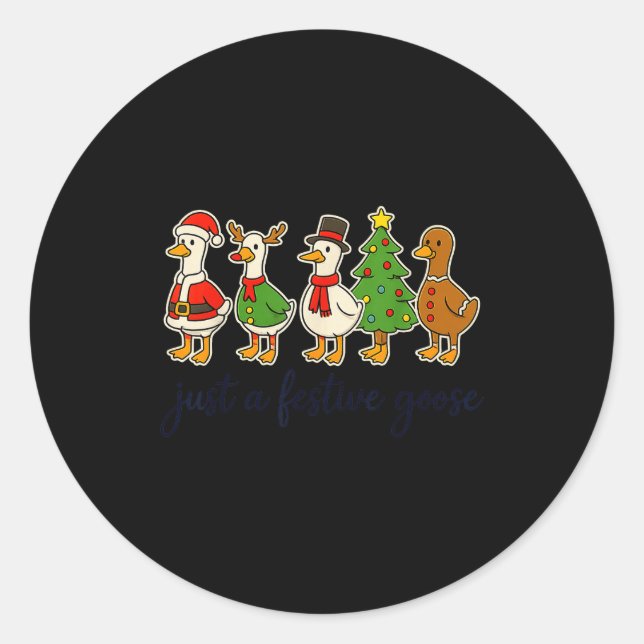 Just A Festive Goose Christmas Silly Goose Funny C Classic Round Sticker (Front)