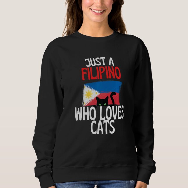 Just A Filipino Who Loves Cats For all of Philippi Sweatshirt (Front)