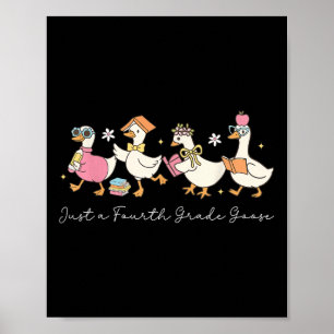 Just A Fourth Grade Goose Back To School Teachers  Poster