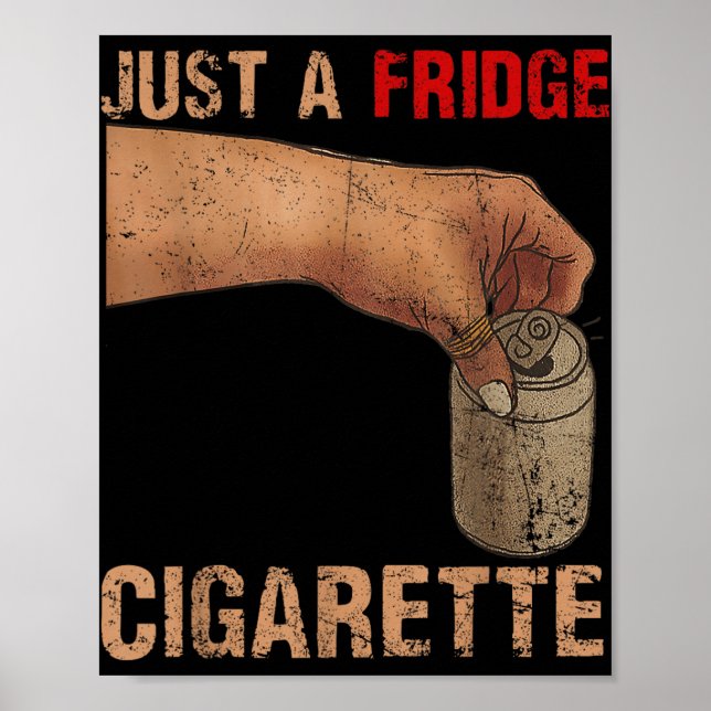 Just A Fridge Cigarette Just A Fridge Cigarette _1 Poster (Front)