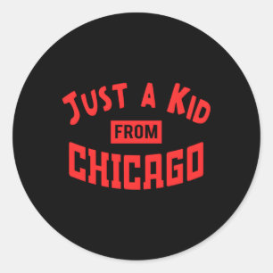 Just A From Chicago Classic Round Sticker