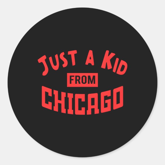Just A From Chicago Classic Round Sticker (Front)
