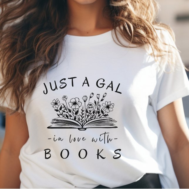Just a Gal in Love with Books Wild Flowers Womens T-Shirt (Creator Uploaded)