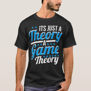 Just A Game Theory Mathematics Economy T-Shirt