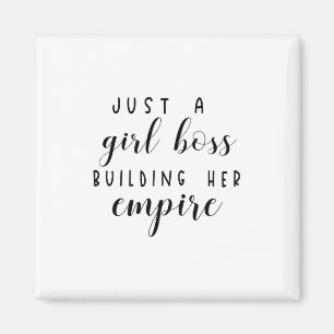 Just a girl boss building her empire magnet