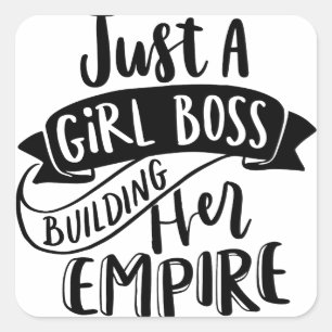 Just A Girl Boss Building Her Empire  Square Sticker