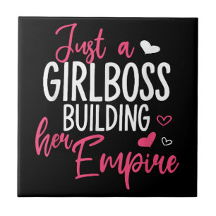 Just a girl boss building her empire women inspiri ceramic tile