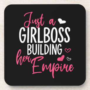 Just a girl boss building her empire women inspiri coaster