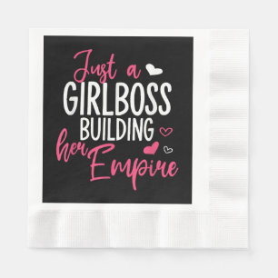 Just a girl boss building her empire women inspiri napkin
