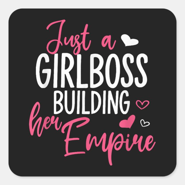 Just a girl boss building her empire women inspiri square sticker (Front)