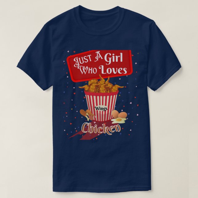 Just A Girl Chicken Wings Quote Who Loves Chicken  T-Shirt (Design Front)