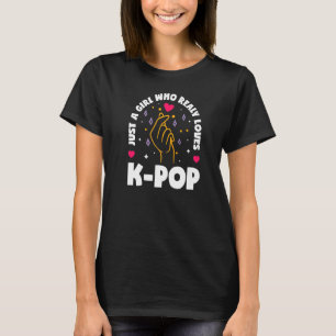 Just A Girl How Really Loves K Pop Finger Heart Pr T-Shirt