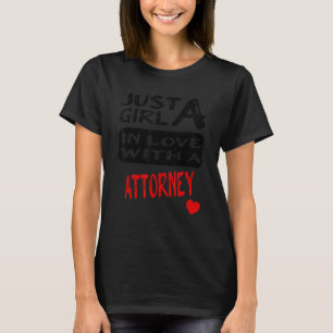 Just A Girl In Love With A Attorney T-Shirt