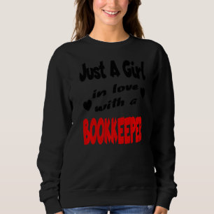 Just A Girl In Love With A Bookkeeper Sweatshirt