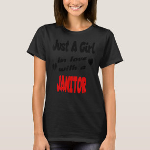 Just A Girl In Love With A Janitor T-Shirt