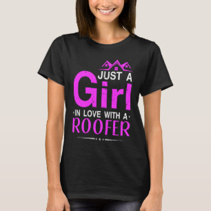 Just a Girl In Love With a Roofer Roofing Contract T-Shirt