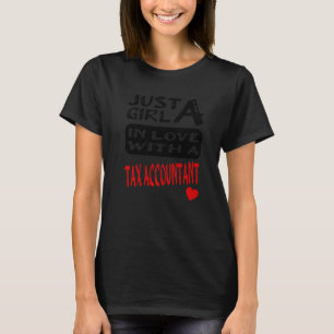 Just A Girl In Love With A Tax Accountant T-Shirt