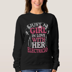 Just a Girl in love with her Electrician Circuit C Sweatshirt