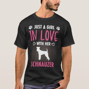 Just A Girl In Love With Her Schnauzer Schnauzer T-Shirt