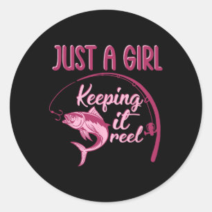 Just A Girl Keeping It Reel Fishing Girl Fisherwom Classic Round Sticker