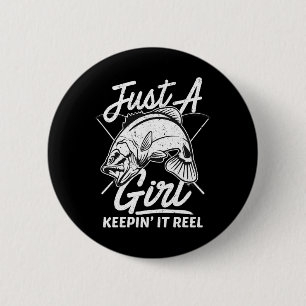 Just A Girl Keeping It Reel Funny Fishing Saying W 6 Cm Round Badge