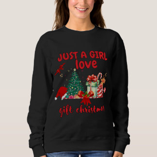 just a girl love gift christmas sweatshirt