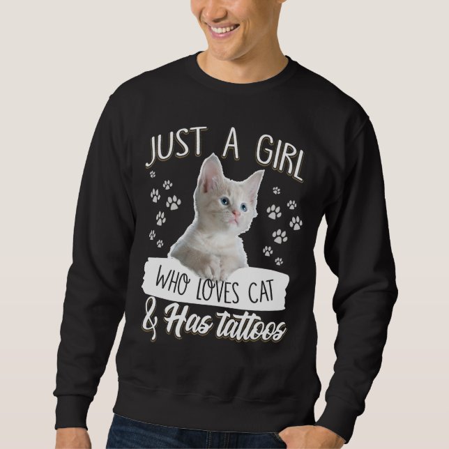 Just A Girl Love Kitty Cat Has Tattoo Gifts Lovers Sweatshirt (Front)