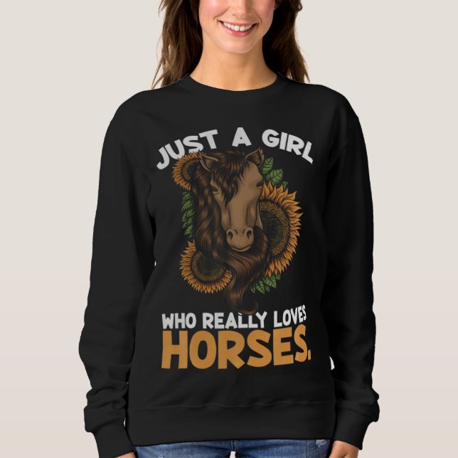Just A Girl Loves Horses Equestrian Sunflower Farm Sweatshirt (Front)