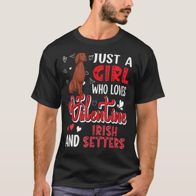 Just A Girl Loves Valentine And Irish Setters Cute T-Shirt (Front)