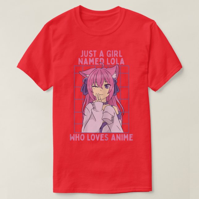 Just A Girl Named Lola Who Loves Anime Personalise T-Shirt (Design Front)