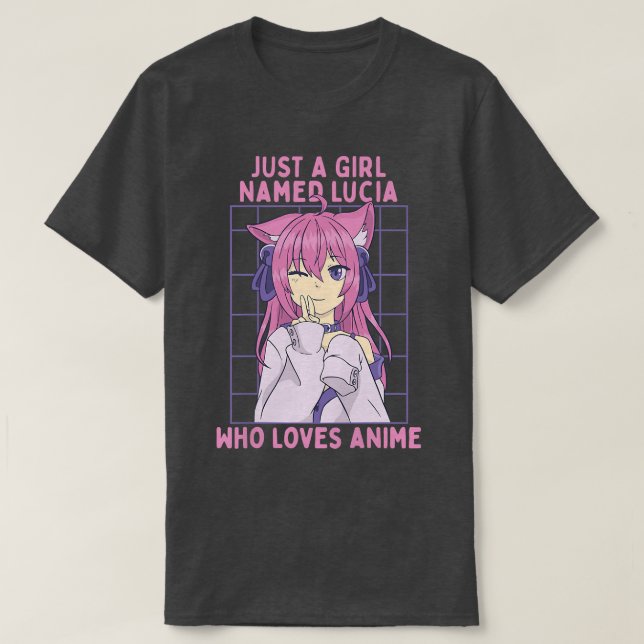 Just A Girl Named Lucia Who Loves Anime Personaliz T-Shirt (Design Front)