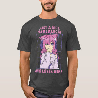 Just A Girl Named Lucia Who Loves Anime Personaliz T-Shirt