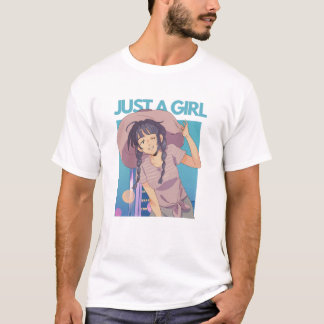 Just a Girl T-Shirt
